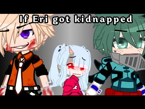 If-Eri-got-kidnapped?-[]-Traitor-Bakugo-AU-[]-L.O.V.-[]-•butterfl