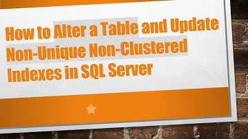 How to Alter a Table and Update Non-Unique Non-Clustered Indexes in SQL Server