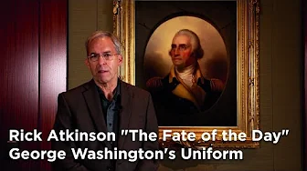 Rick Atkinson "The Fate of the Day" George Washington's Uniform