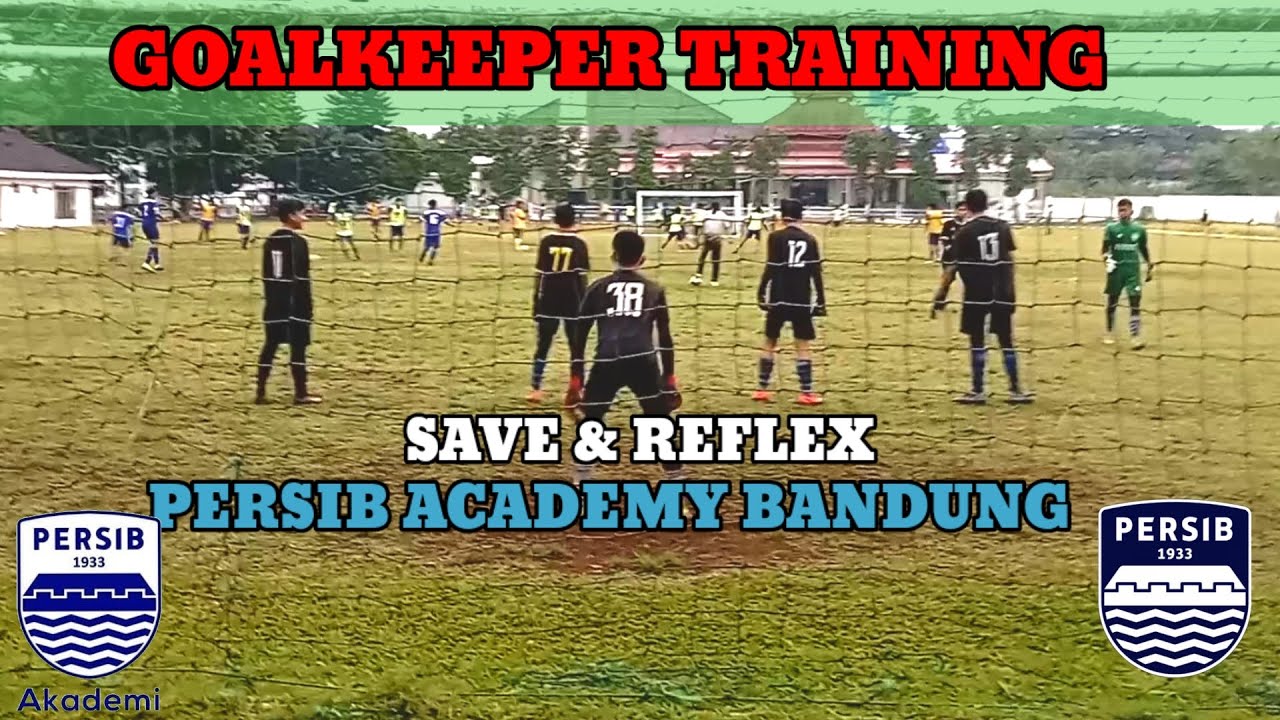GOALKEEPER TRAINING SAVE & REFLEX !! PERSIB ACADEMY BANDUNG - YouTube
