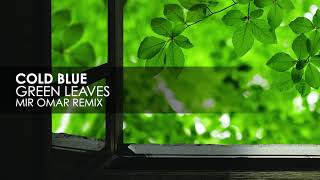 Cold Blue - Green Leaves (Mir Omar Remix) [Avanti]