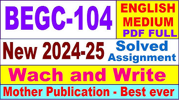 BEGC 104 solved assignment 2024-25 in English || begc 104 solved assignment 2025 || begc104 2024-25