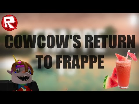 Roblox Cowcow S Return To Frappe Youtube - cowcow roblox