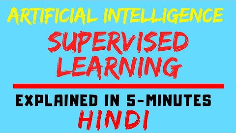 Supervised Learning In Artificial Intelligence Explained in Hindi