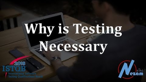 1.2 Why is Testing Necessary | ISTQB FL 2018