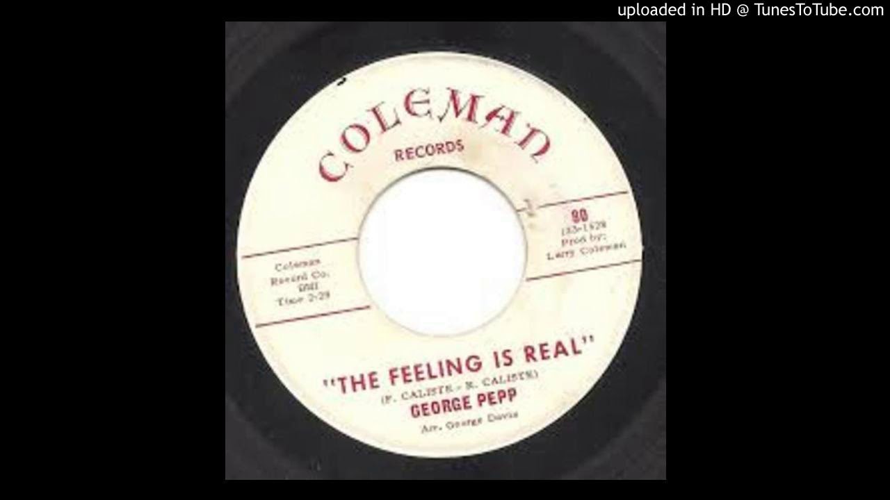 GEORGE PEPP - THE FEELING IS REAL - YouTube