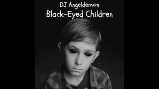 Dj Angeldemon - Black-Eyed Children