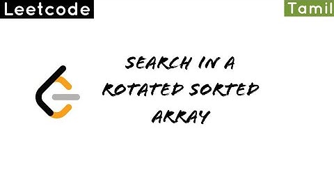 Search in a rotated sorted array - Leetcode | Tamil
