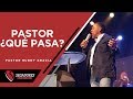 PASTOR ¿QUE PASA? | PASTOR  RUDDY GRACIA