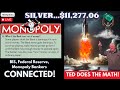 Silver1127706  ted does the mathwith youbis federal reserve monopoly bankers connected