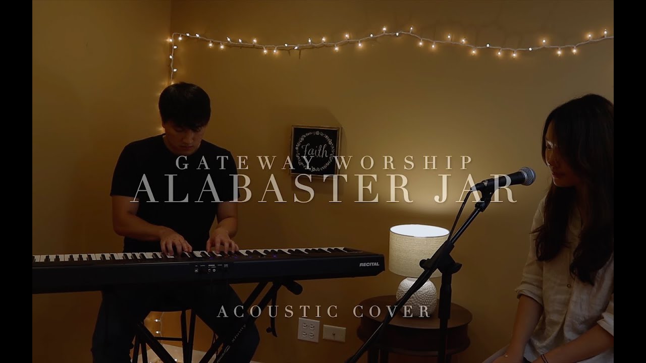 Alabaster Jar (Acoustic Cover) -  Gateway Worship