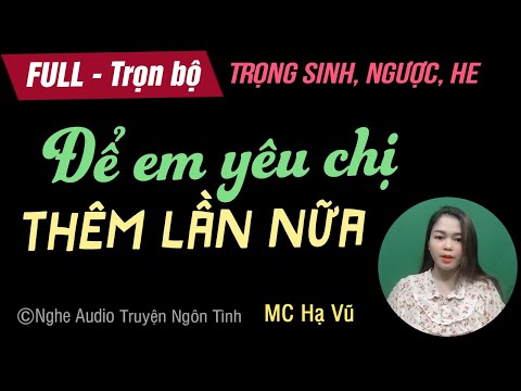 Video [Thật cảm động] Để Em Yêu Thêm Lần Nữa FULL [Trọn bộ]... - youtube