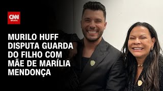 Murilo o Huff e mãe de Marília Mendonça disputam guarda do filho da cantora | CNN ARENA