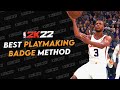 THE BEST METHODS TO GET EVERY PLAYMAKING BADGE FAST IN NBA 2K22 CURRENT GEN