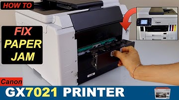 Canon Maxify GX7021 Paper Jam - how To Fix ?