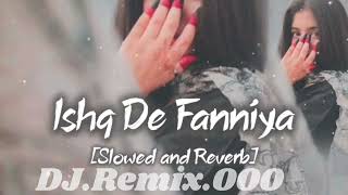 Download Lagu 🥀Ishq De Fanniya [Slowed and Reverb] MP3