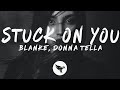 Blanke  stuck on you lyrics feat donna tella