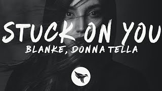 Video thumbnail of "Blanke - Stuck On You (Lyrics) feat. Donna Tella"