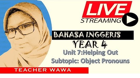 Year 4 │Get Smart 4 │ Unit 7: Helping Out │Topic: Object Pronouns