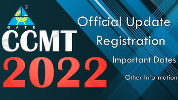 CCMT 2022 Official Update | CCMT 2022 Registration | Important dates and Other information