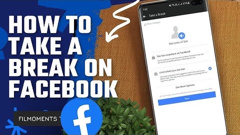 How to take a break from someone on Facebook 2021