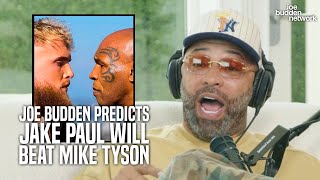 Joe Budden Predicts Jake Paul Will Beat Mike Tyson | Joe Reacts to Mike Tyson vs Jake Paul