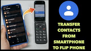 How to transfer contacts from smartphone to flip phone