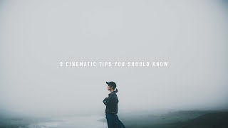 8 CINEMATIC tips you SHOULD KNOW!