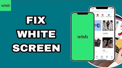 How To Fix And Solve White Screen On Wish App | Final Solution