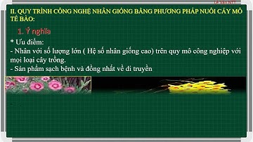 Bài 5: Ứng dụng công nghệ nuôi cấy mô tế bào trong nhân giống cây trồng nông, lâm nghiệp