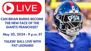 Talkin' Ball LIVE with Pat Leonard: Brian Burns insights, OTAs opening, 100th season insights