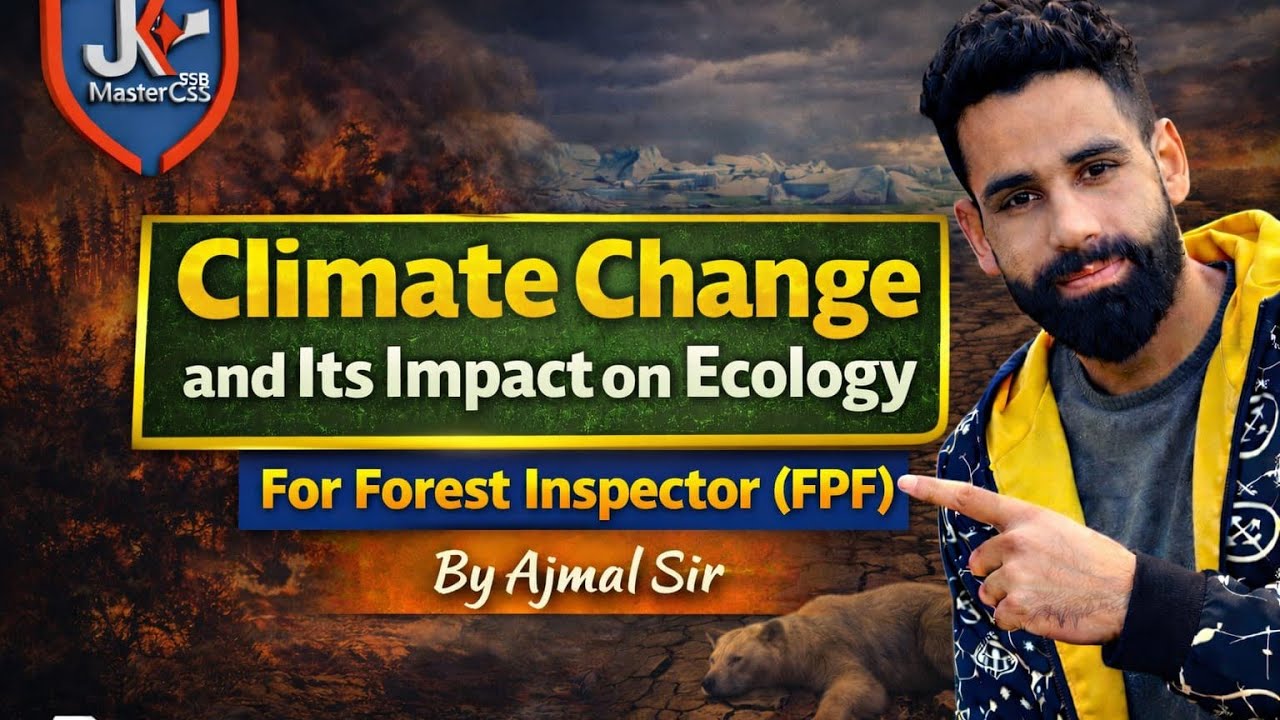 CLIMATE CHANGE & IT'S IMPACT ON ECOLOGY || EVS FOR FOREST INSPECTOR||JKSSB FOREST INSPECTOR