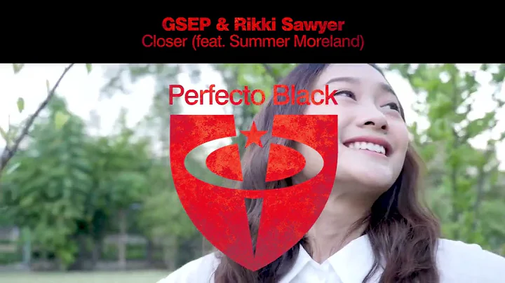 GSEP & Rikki Sawyer  - Closer (ft. Summer Moreland)
