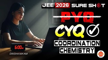 13 MOST Expected Questions from Coordination Chemistry 🔥 | JEE Mains | Chemistry | Diksha Ma’am