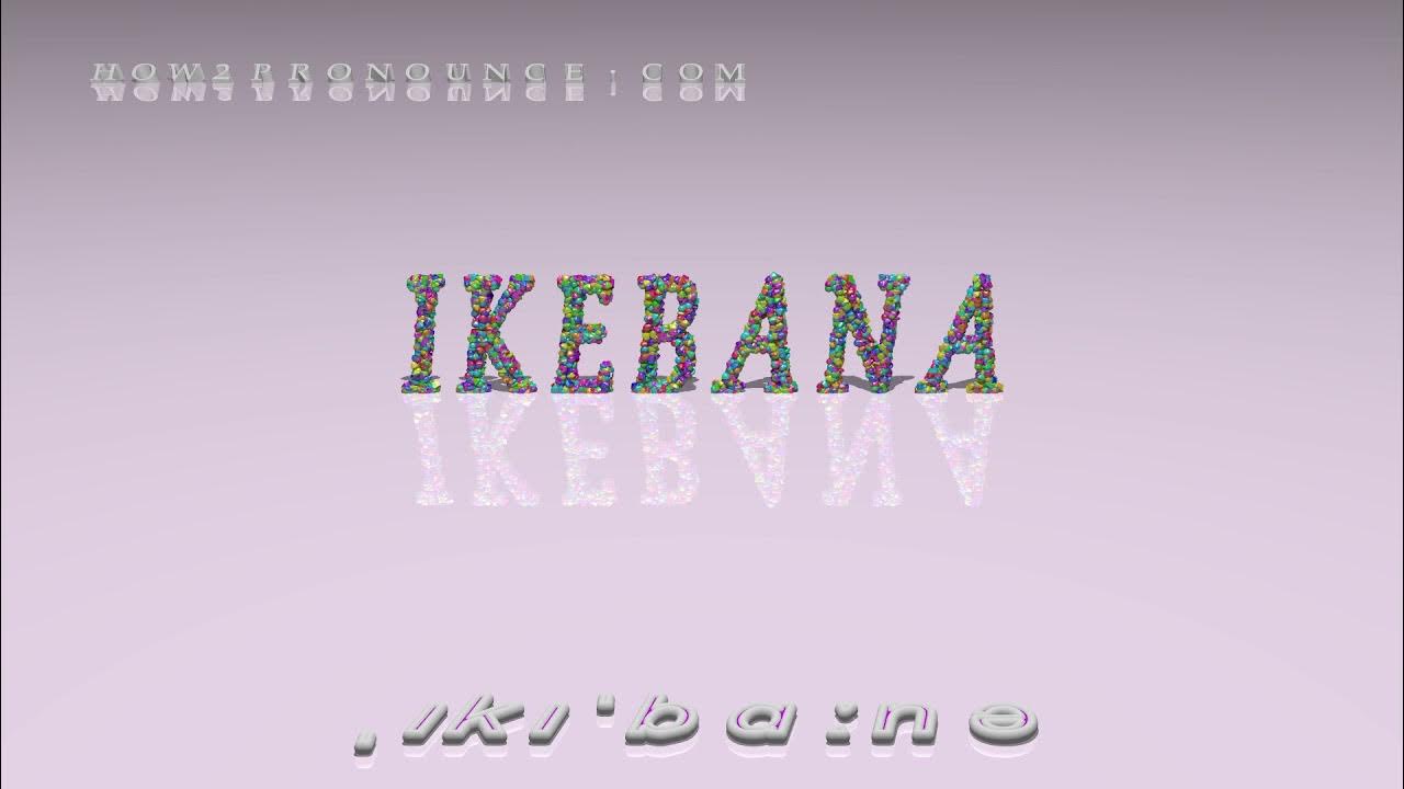 ikebana pronunciation YouTube