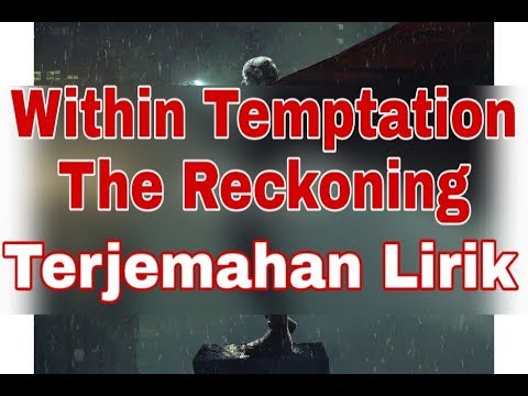 Within Temptation - The Reckoning (terjemahan lirik)