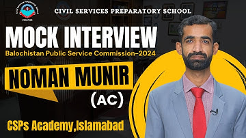 BPSC 2024 Proefinterview | Noman Munir (AC) | Voorbereiding op proefinterview door CSPs Academy I...