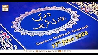 Dars-e-Bukhari Shareef | Speaker: Mufti Muhammad Akmal | 17th June 2020 | ARY Qtv