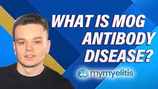 What is MOG Antibody Disease? (MOGAD)