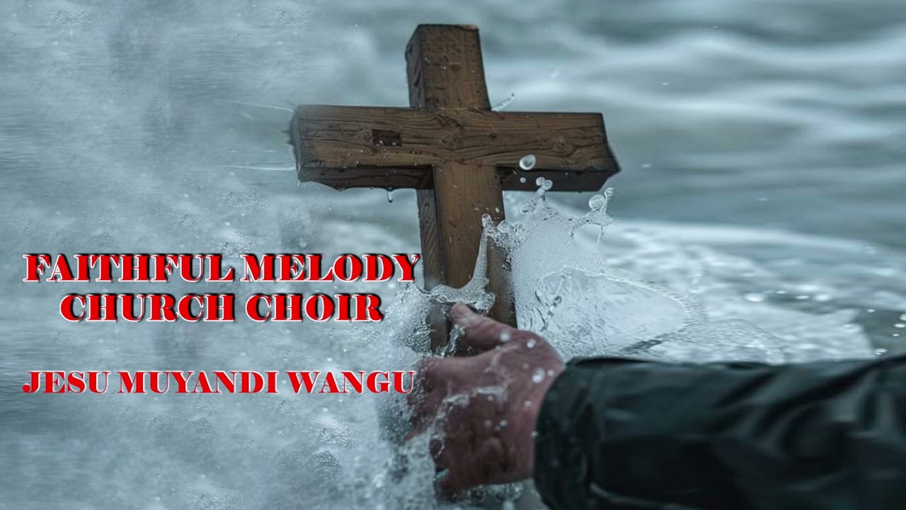 Faithful melody church choir. Jesu muyandi wangu