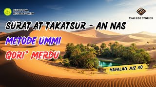 Surat At Takatsur Sdanai An Nas  Metode Ummi  Ulang 10x  Murottal Juz 30