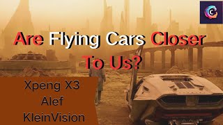 Are Flying Cars Closer To Us|EVTOL|Alef|KleinVision