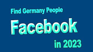 How to find Germany people on Facebook in 2023 | Perfect Solution Zone