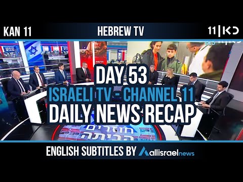 WILL CEASEFIRE BE EXTENDED Israeli TV Ch11 News Recap Day 53