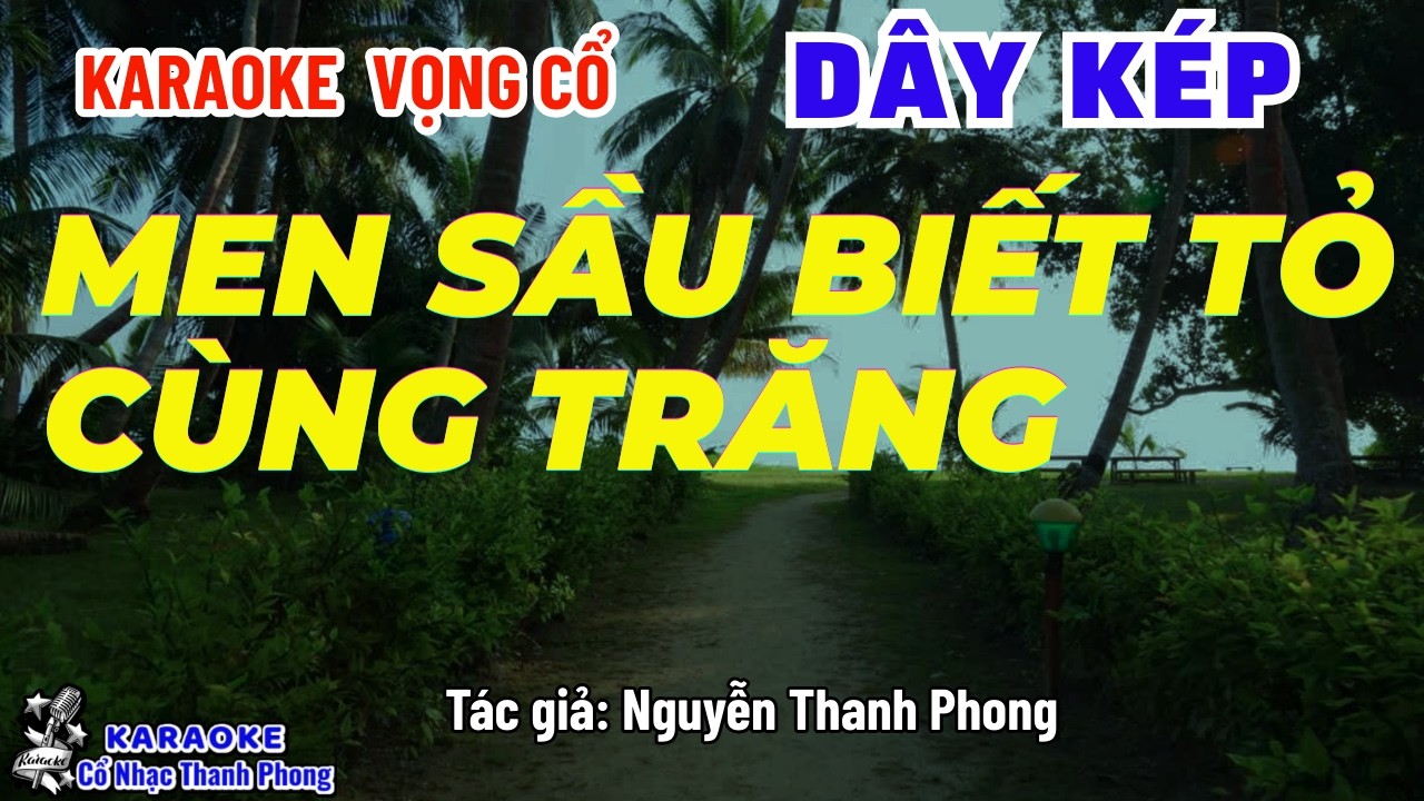Karaoke Vọng Cổ Men Sầu Biết Tỏ Cùng Trăng Dây Kép | Cổ nhạc Thanh Phong