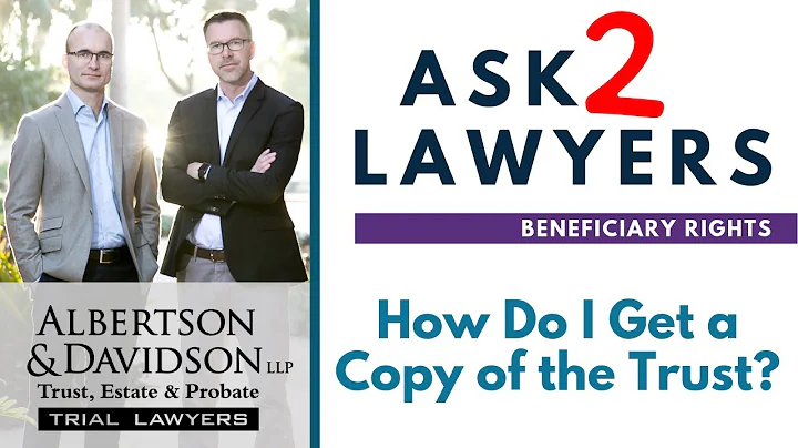 Ask 2 Lawyers: How do I get a copy of the Trust?
