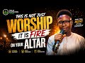 THIS IS FIRE ON YOUR ALTAR | This is not Just Worship | Revival Fire