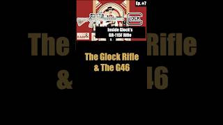 Glocks Rifle And The G46