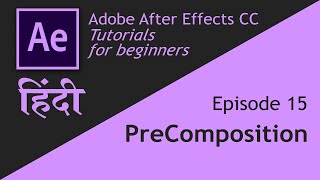 Adobe After Effects | Basic course | Episode 15 |  Pre Composition in Hindi