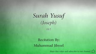 Surah Yusuf Joseph   012   Muhammad Jibreel   Quran Audio